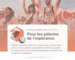 Dans son intention de prière pour le mois de décembre 2024, le Pape François nous invite à prier pour que « le Jubilé qui s’ouvre nous renforce dans la foi, en nous aidant à reconnaître le Christ ressuscité au milieu de nos vies, et nous transforme en pèlerins de l’espérance chrétienne ».