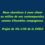 Citation du Projet de Vie de la Société de Vie Evangélique du Coeur de Jésus qui nous appelle à devenir d'humbles compagnons