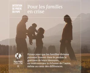 Intention de prière du pape pour les familles en crise